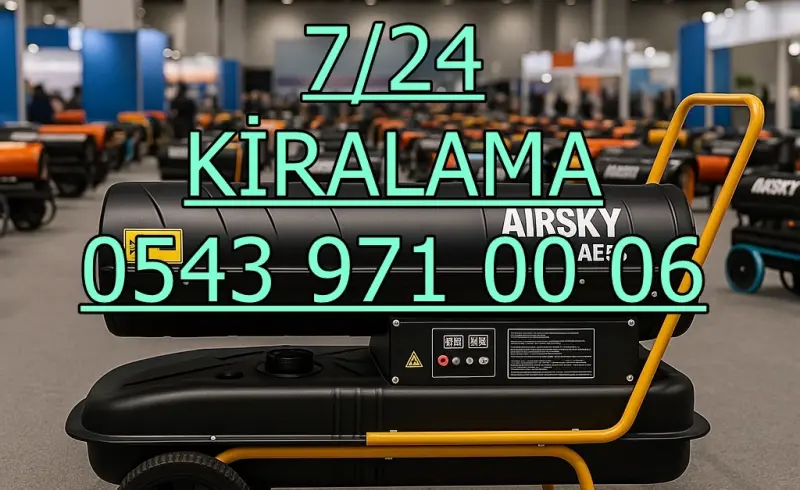 İstanbul Isımak Endüstriyel Isıtıcı Kiralama Mazotlu Elektrikli Isımak Isıtıcı Kiralama